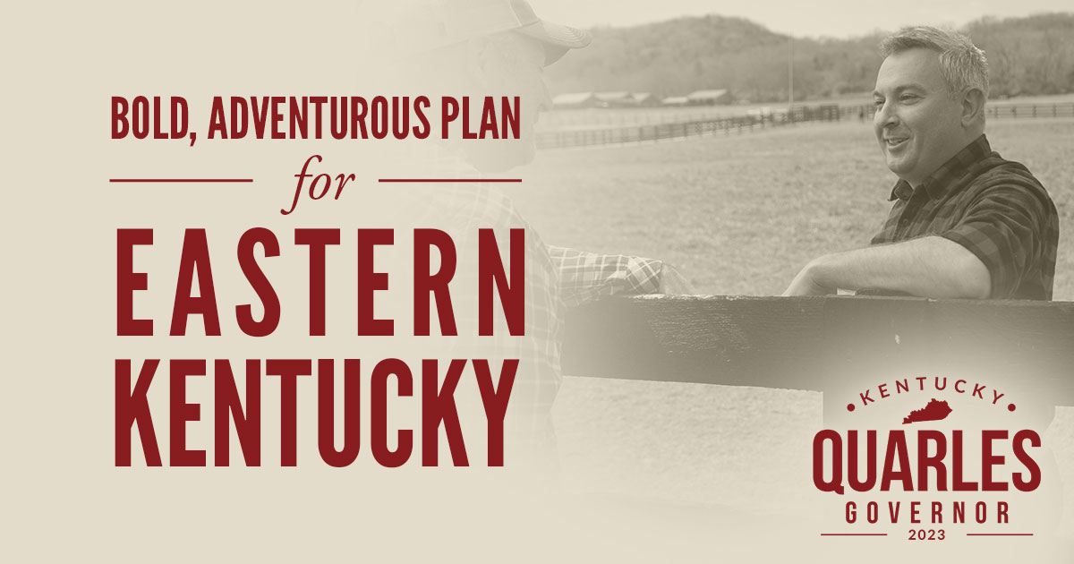 Ryan Quarles’ Bold, Adventurous Plan For Eastern Kentucky